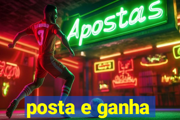 posta e ganha