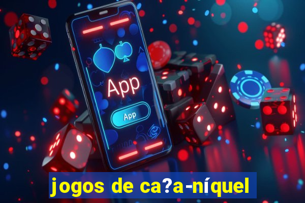 jogos de ca?a-níquel