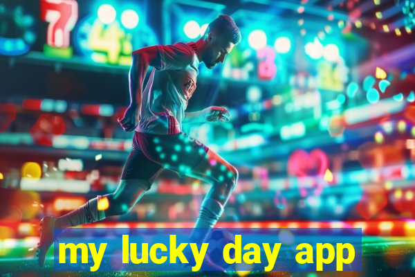 my lucky day app