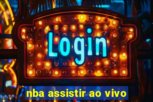 nba assistir ao vivo