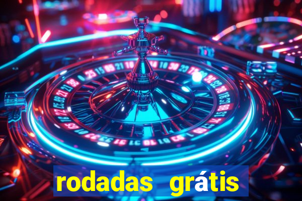 rodadas grátis hoje sem depósito