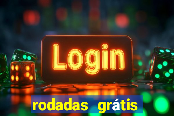 rodadas grátis hoje sem depósito