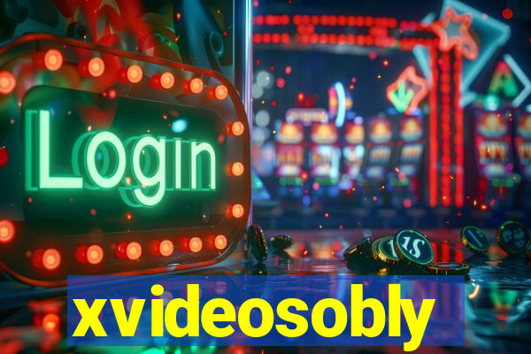 xvideosobly