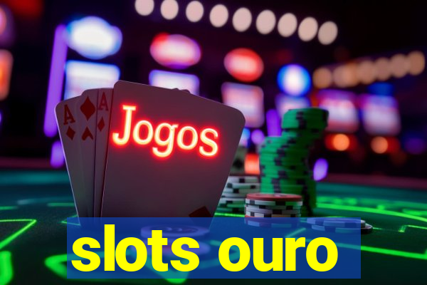 slots ouro