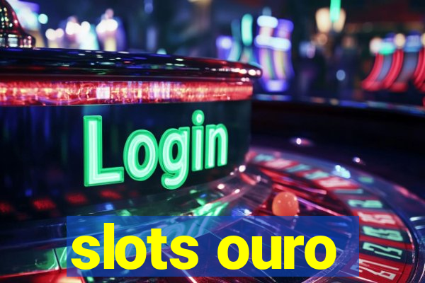 slots ouro