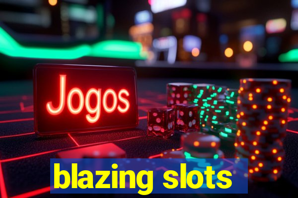 blazing slots