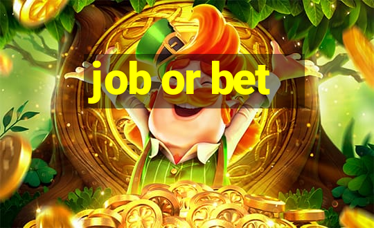 job or bet