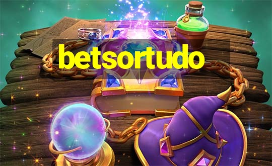 betsortudo