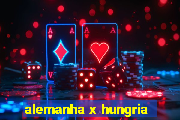 alemanha x hungria