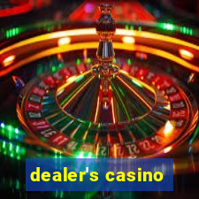 dealer's casino