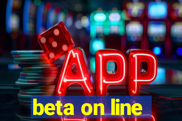 beta on line