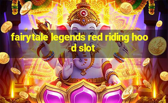 fairytale legends red riding hood slot