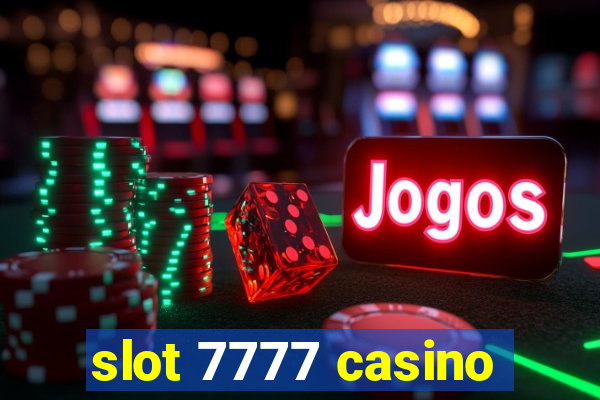 slot 7777 casino