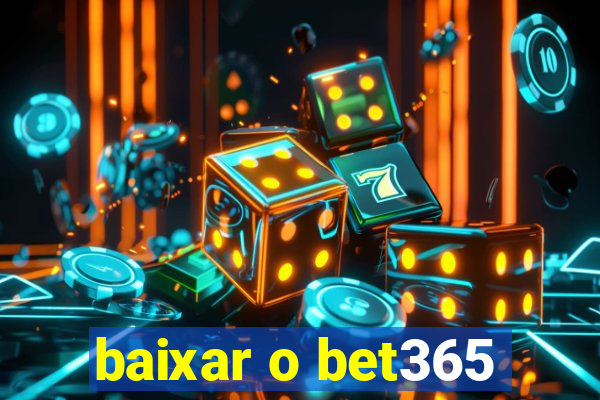 baixar o bet365