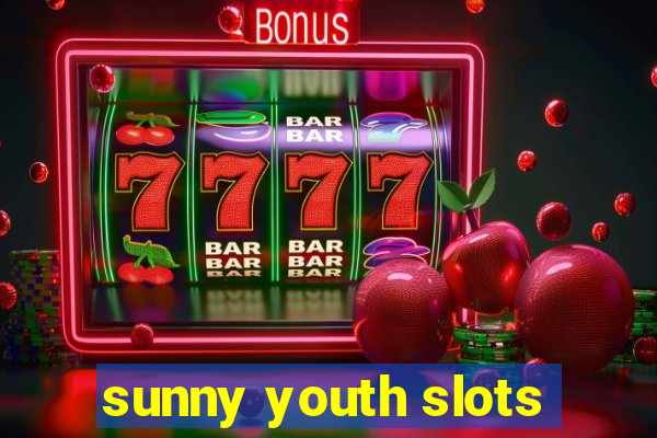 sunny youth slots