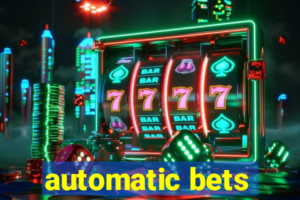 automatic bets