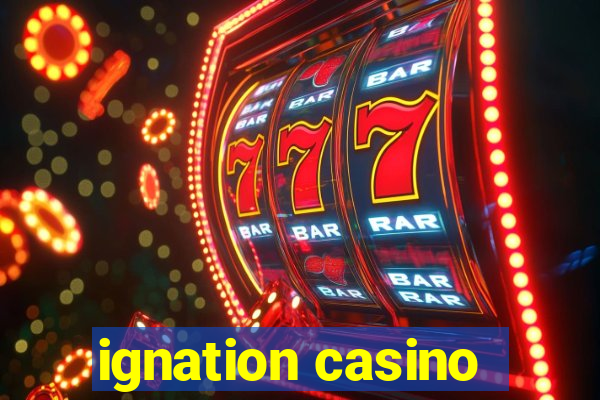 ignation casino