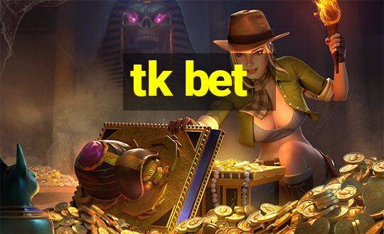 tk bet