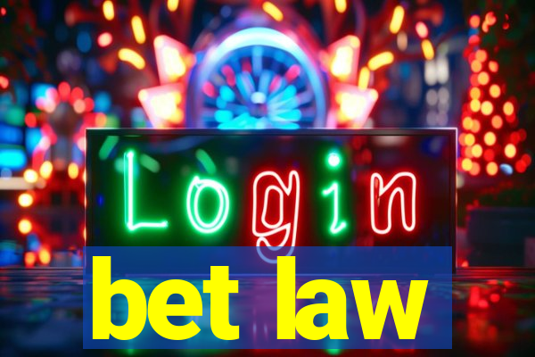 bet law