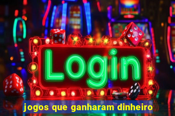 jogos que ganharam dinheiro