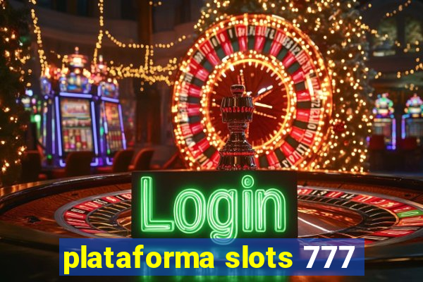 plataforma slots 777