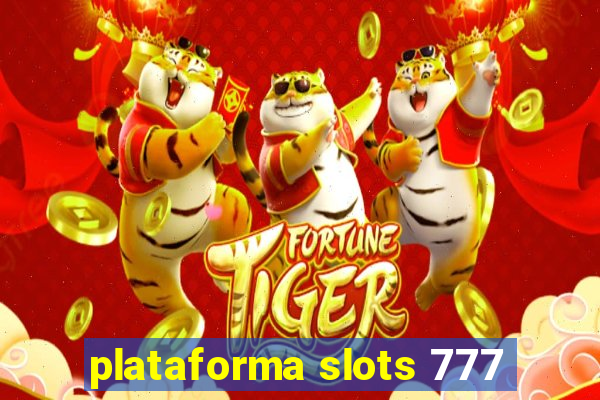 plataforma slots 777