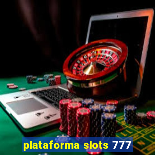 plataforma slots 777