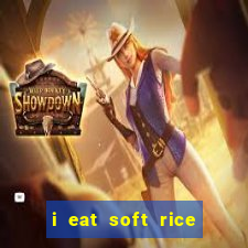 i eat soft rice in another world português