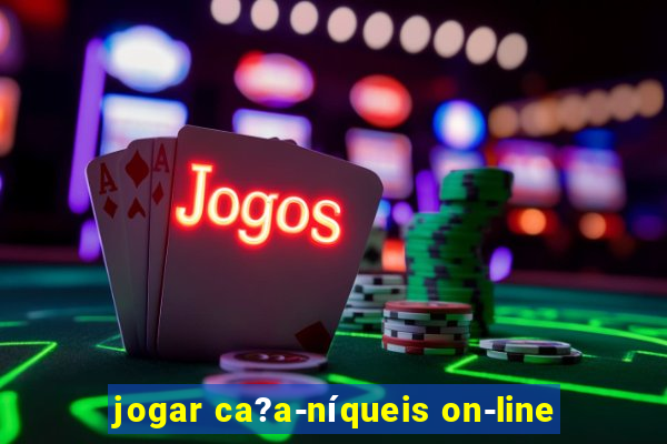 jogar ca?a-níqueis on-line