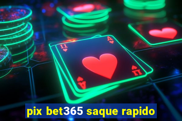 pix bet365 saque rapido