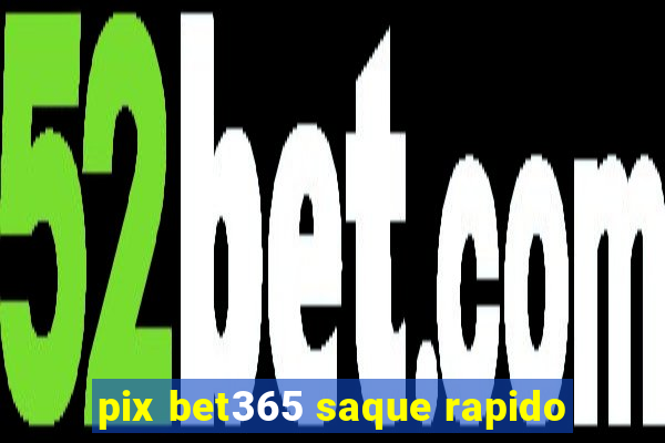 pix bet365 saque rapido