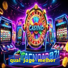 qual jogo melhor para ganhar dinheiro