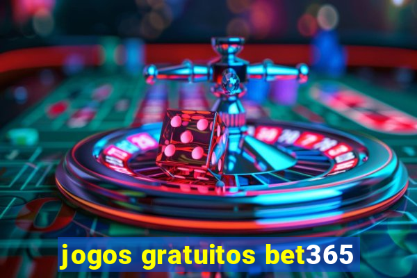 jogos gratuitos bet365