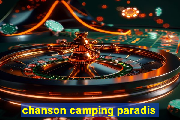 chanson camping paradis