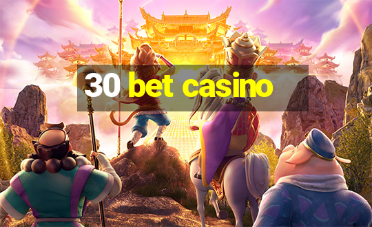 30 bet casino