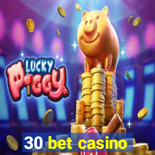 30 bet casino