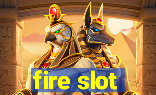 fire slot