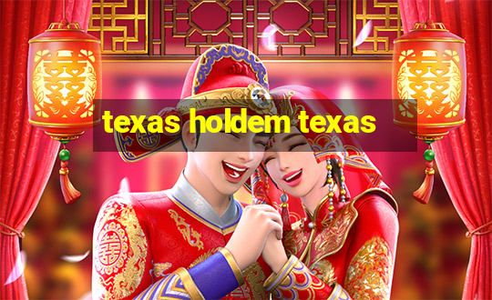 texas holdem texas