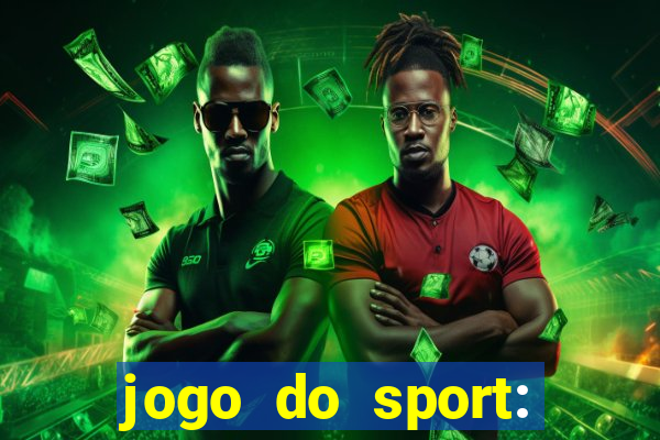 jogo do sport: onde assistir