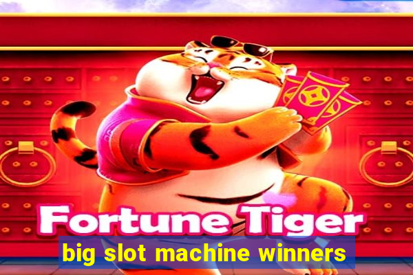 big slot machine winners