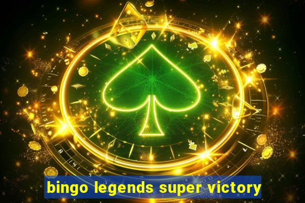 bingo legends super victory