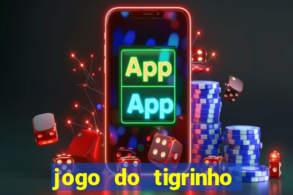 jogo do tigrinho rodadas grátis