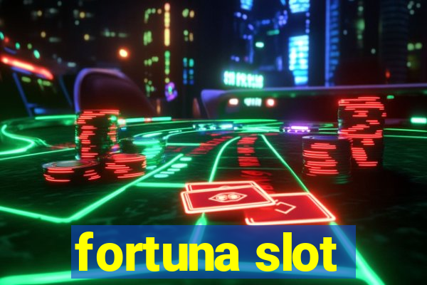 fortuna slot