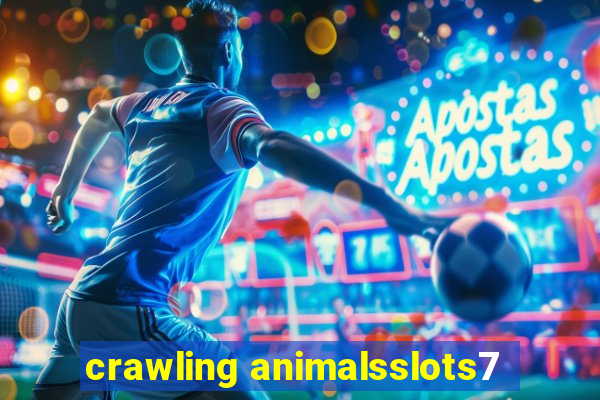 crawling animalsslots7