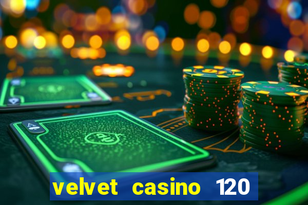 velvet casino 120 free spins copycat