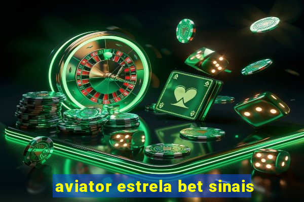 aviator estrela bet sinais