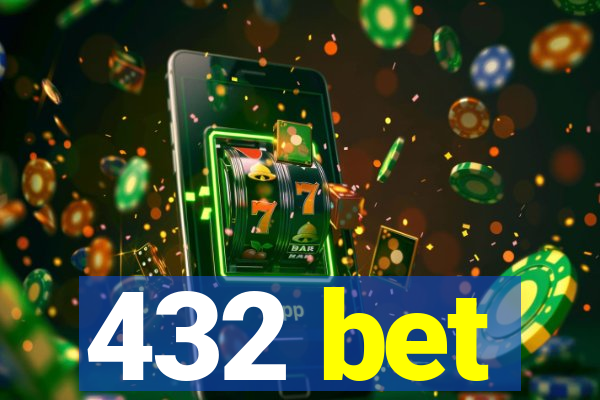 432 bet