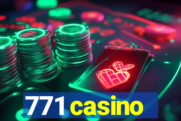 771 casino