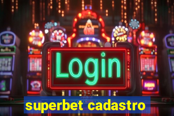 superbet cadastro