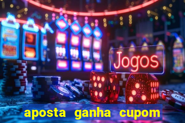 aposta ganha cupom 5 reais